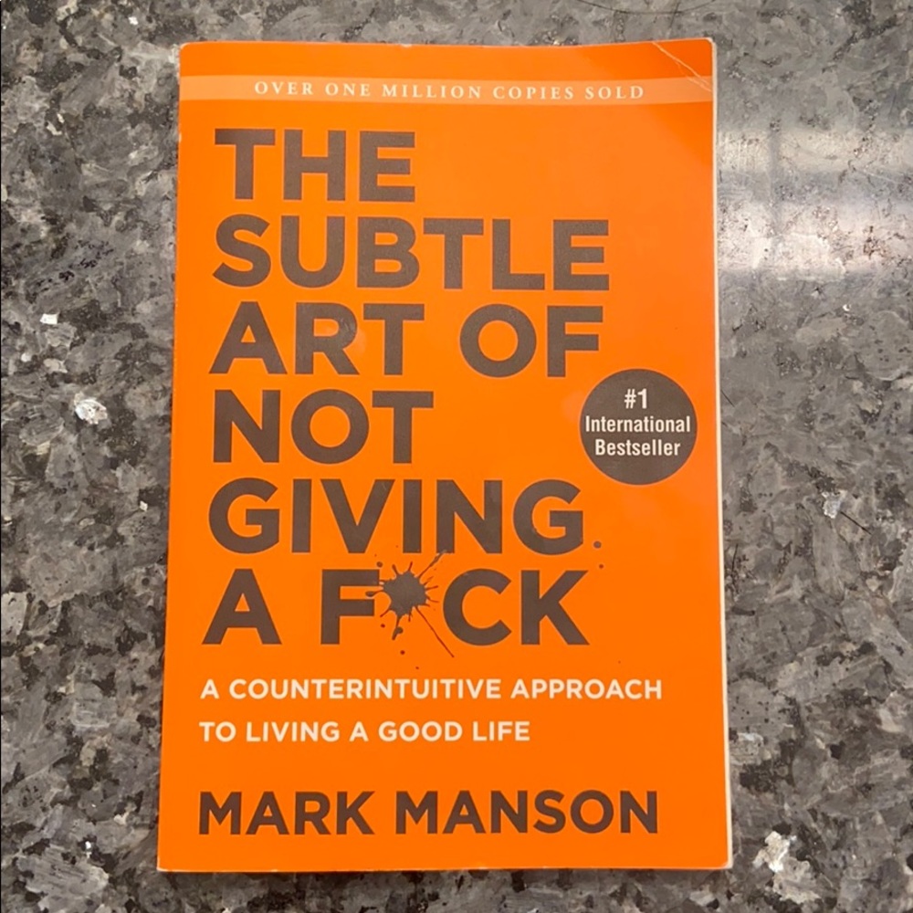 The Subtle Art of Not Giving a F*ck - Mark Manson